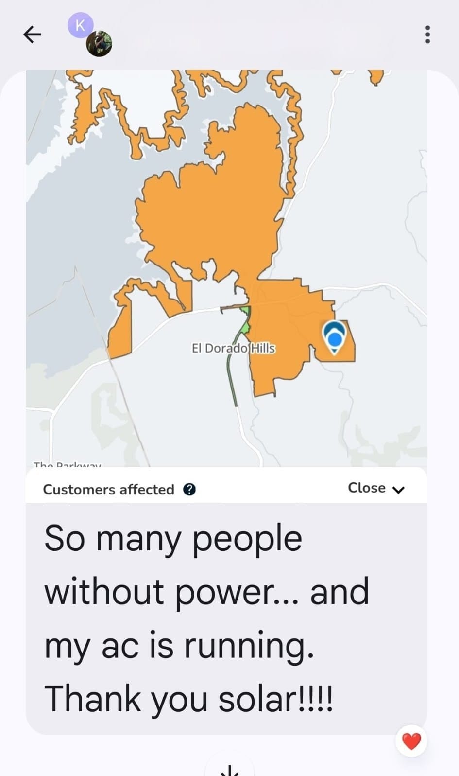 Customer text during a PG&E outage: So many people without power and my ac is running. Thank you solar!